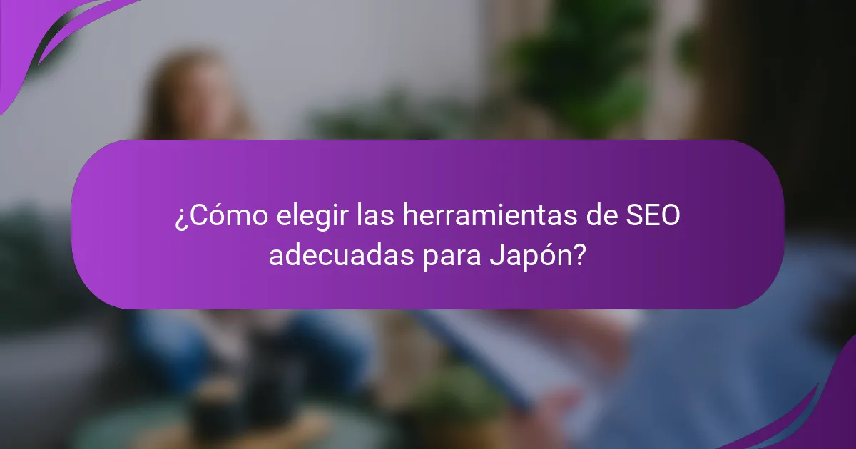 ¿Cómo elegir las herramientas de SEO adecuadas para Japón?