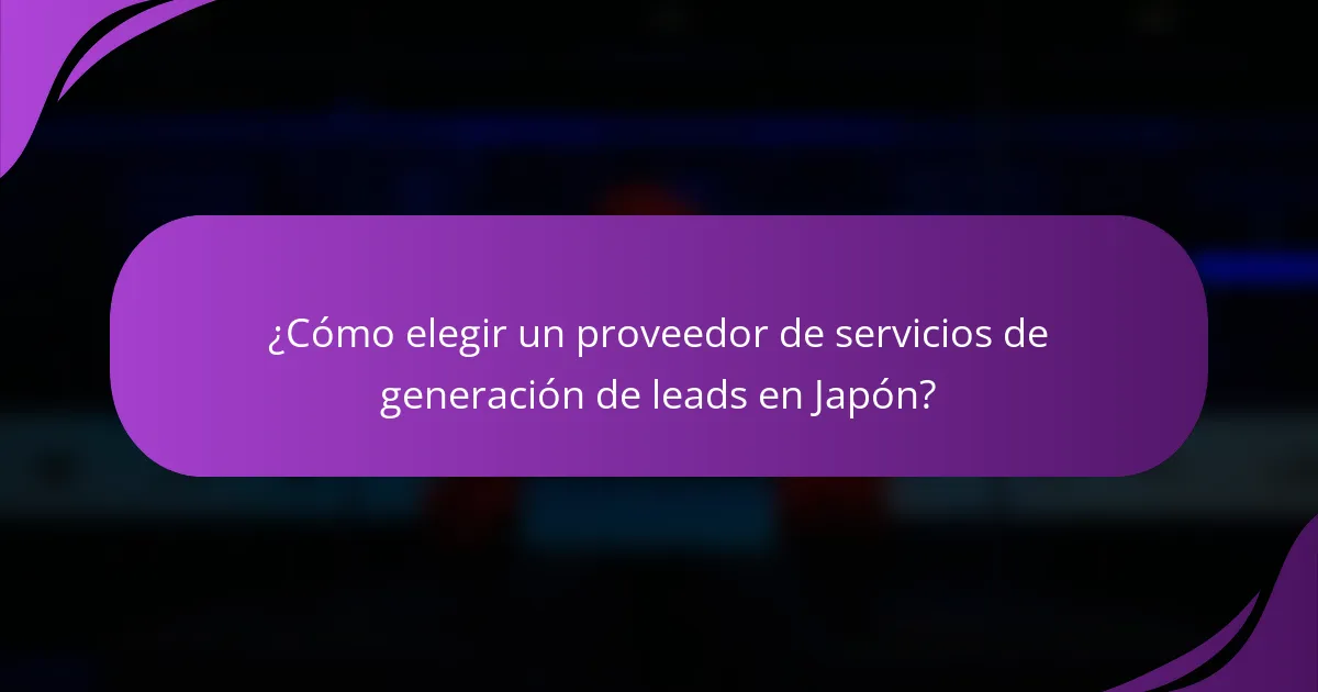 ¿Cómo elegir un proveedor de servicios de generación de leads en Japón?