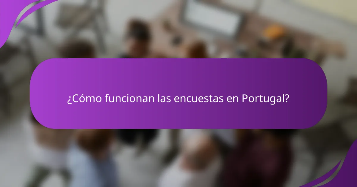 ¿Cómo funcionan las encuestas en Portugal?