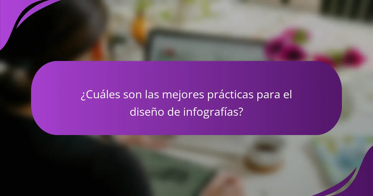 ¿Cuáles son las mejores prácticas para el diseño de infografías?