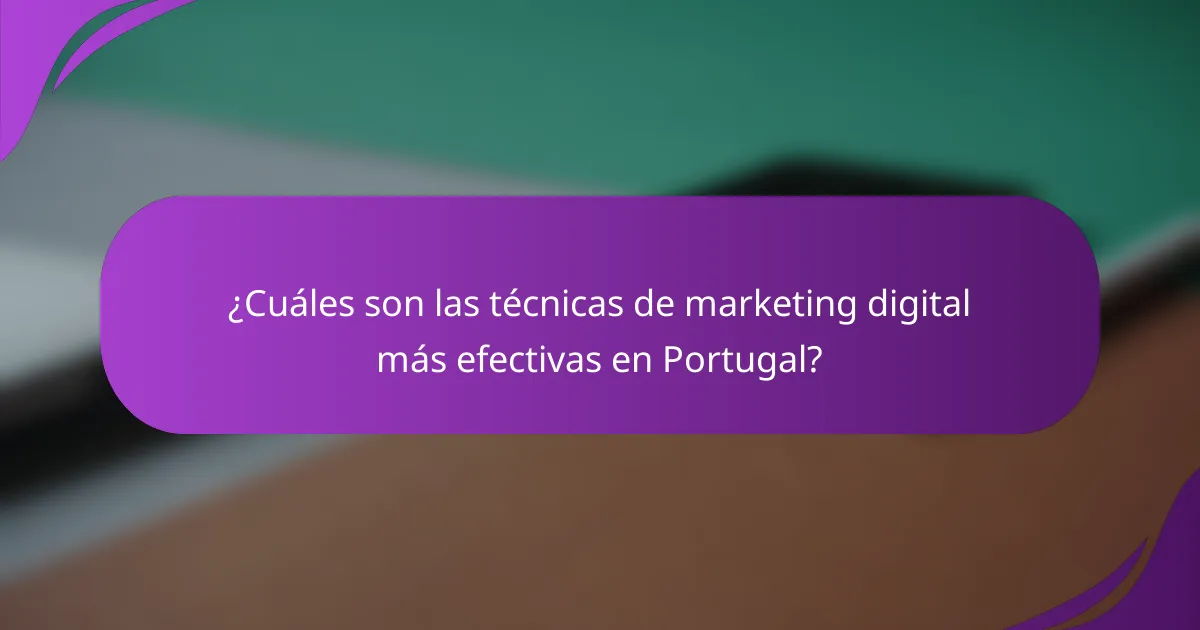 ¿Cuáles son las técnicas de marketing digital más efectivas en Portugal?