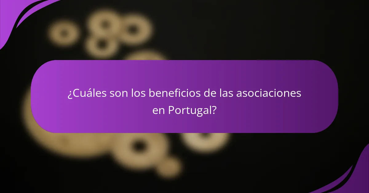 ¿Cuáles son los beneficios de las asociaciones en Portugal?