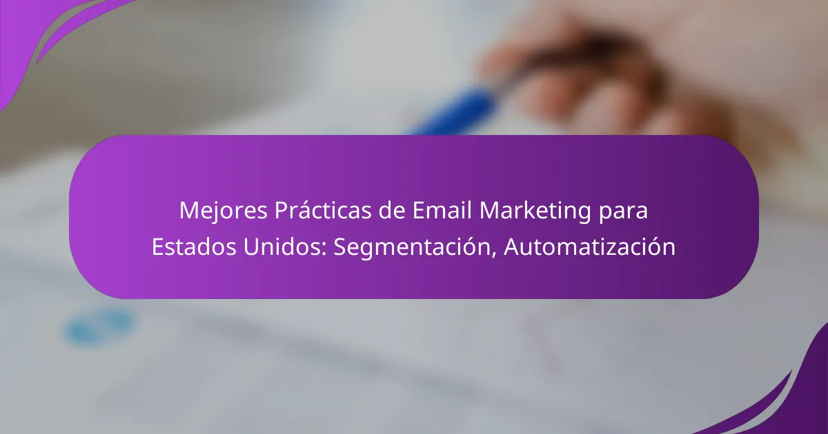Mejores Prácticas de Email Marketing para Estados Unidos: Segmentación, Automatización