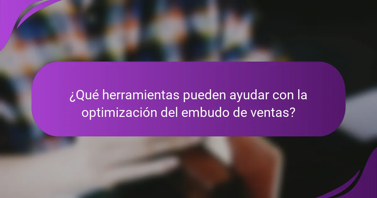 ¿Qué herramientas pueden ayudar con la optimización del embudo de ventas?